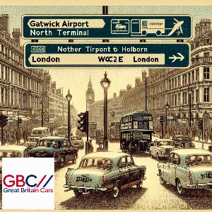 Taxi Gatwick Airport North Terminal to WC2E Holborn