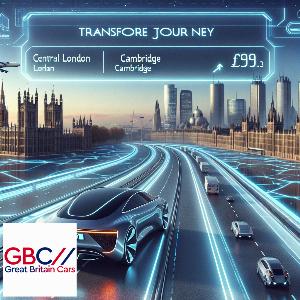 Taxi to/from Central London to Cambridge Transfer only £99.3