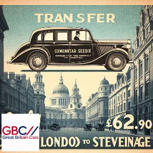 Taxi to/from Central London to Stevenage Transfer only £62.90