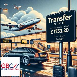 Taxi to/from Gatwick Airport to Banbury Transfer only £153.20
