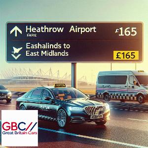 Taxi To/From Heathrow Airport To East Midland Transfer only £165