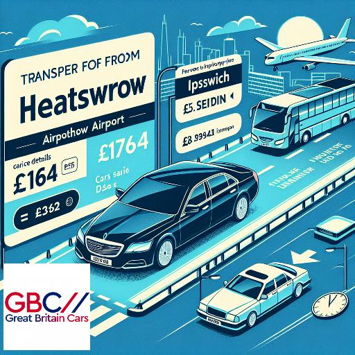 Taxi To/From Heathrow Airport To Ipswich Transfer only £164