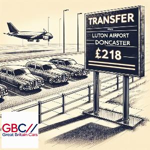 Taxi To/From Luton Airport To Doncaster Transfer Only £218