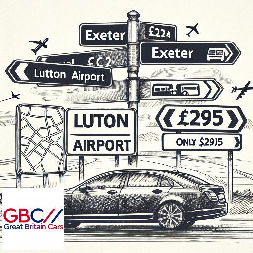 Taxi To/From Luton Airport To Exeter Transfer Only £295