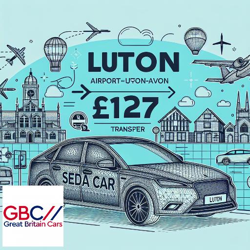 Taxi To/From Luton Airport To Stratford-Upon-Avon Transfer Only £127