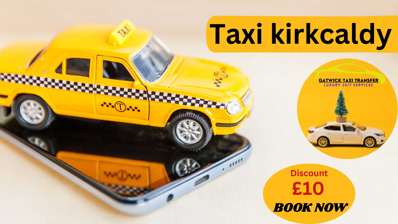 Kirkcaldy Taxi Companies: Efficient Airport Transfers and Local Taxis in Fife