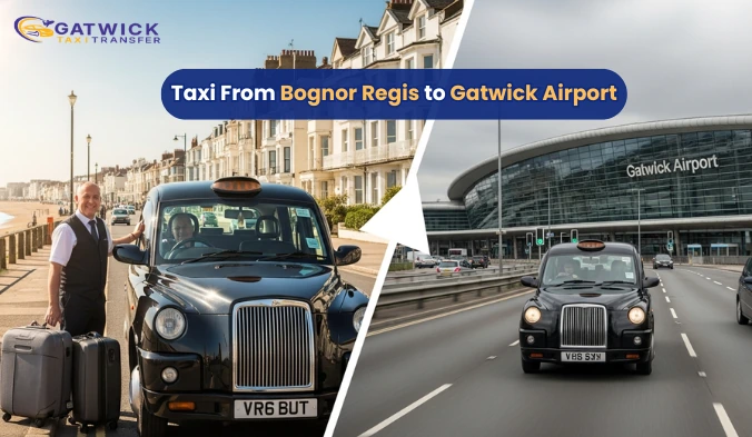 Bognor Regis to Gatwick Airport Taxi