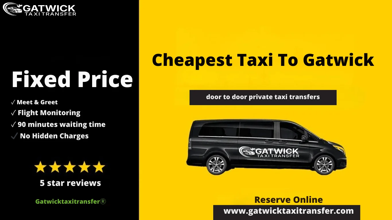 Cheapest Taxi To Gatwick From £40 | North & South Terminal Transfers 2026