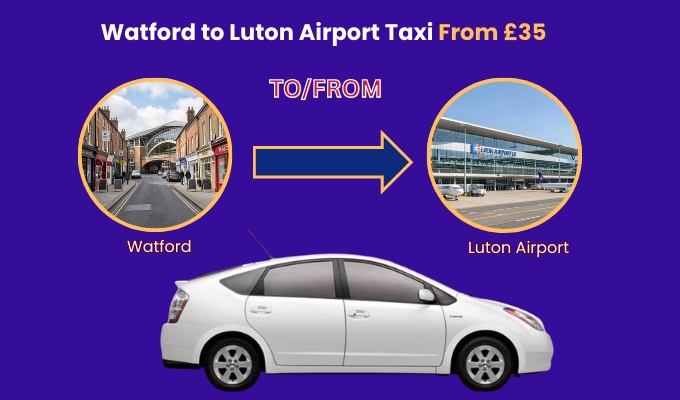 Taxi from Watford to Luton Airport Transfer