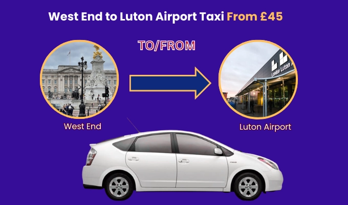 Taxi from West End London to Luton Airport Transfer