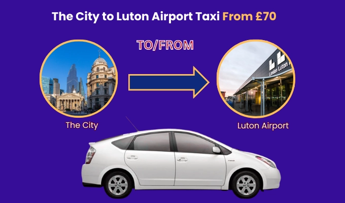 Taxi from The City London to Luton Airport Transfer