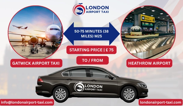 Taxi from Heathrow to Gatwick Airport
